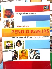 Image of Menelisik Pendidikan IPS Dalam Perspektif Kontekstual-Empiris