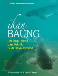 Image of Ikan Baung : Peluang Usaha dan Teknik Budi Daya Intensif