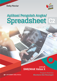 Aplikasi Pengelola Angka Spreadsheet C2 : Untuk SMK/MAK Kelas X