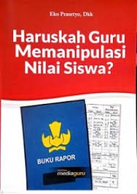 Image of Haruskah Guru Memanipulasi Nilai Siswa