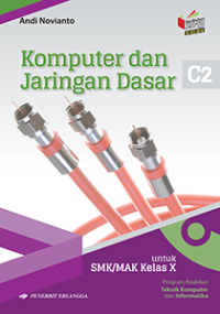 Komputer dan Jaringan Dasar C2 Untuk SMK/MAK Kelas X