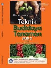 Teknik Budidaya Tanaman : Untuk Sekolah Menengah Kejuruan